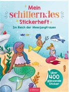 Marie Zippel - Mein schillerndes Stickerheft - Im Reich der Meerjungfrauen