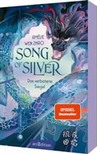 Amélie Wen Zhao - Song of Silver - Das verbotene Siegel (Song of Silver 1)