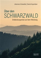 Daniel Keyerleber, Johannes Schweikle - Über den Schwarzwald