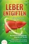 Pure Cure - LEBER ENTGIFTEN FÜR ANFÄNGER - Das hochwirksame Entgiftungsprogramm inkl. Rezepte: Fettleber entgegenwirken, Gesundheit fördern, Immunsystem stärken, Krankheiten vorbeugen und Fettverbrennung fördern