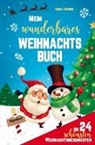 Luisa Victoria - Mein wunderbares Weihnachtsbuch! Die 24 schönsten Weihnachtsgeschichten für Mädchen und Jungen!
