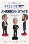 Stephen J. Rockwell - Presidency and the American State
