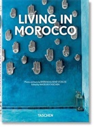 Barbara &amp; René Stoeltie, Angelika Taschen - Living in Morocco. 40th Ed.