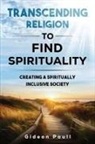 Gideon J Paull - Transcending Religion to Find Spirituality