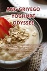 Juan Manuel Gallego - ANG GRIYEGO YOGHURT ODYSSEE
