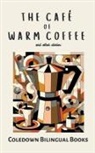 Coledown Bilingual Books - The Café of Warm Coffee and Other Stories