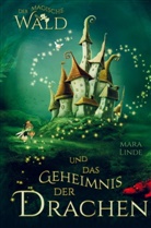 Mara Linde, Mara Linde - Der magische Wald und das Geheimnis der Drachen! Das besondere Kinderbuch ab 6 Jahre!