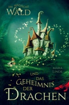 Mara Linde - Der magische Wald und das Geheimnis der Drachen! Das besondere Kinderbuch ab 6 Jahre!