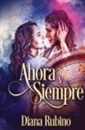 Diana Rubino - Ahora y siempre