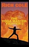 Rich Cole - The Yoga Master Fighter 2