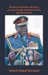 Roberto Miguel Rodriguez - The Rise of a Dictator