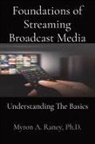 Myron A. Raney - Foundations of Streaming Broadcast Media