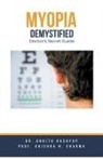 Ankita Kashyap, Krishna N. Sharma - Myopia Demystified