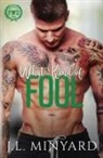 J. L. Minyard - What Kind of Fool
