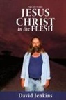 David Jenkins - Precept three; Jesus Christ In The Flesh