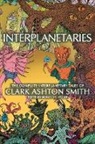 Clark Ashton Smith, Ronald S. Hilger - Interplanetaries