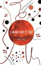 Marcel Nuss - L'amour tant et tant