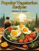 Mildred A. Wann - Popular Vegetarian Recipes