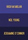 Hugh McMillan, Jessamine O'Connor, Neil Young - The Opposite of Grieving