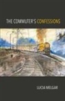 Lucia Melgar - The Commuter's Confessions