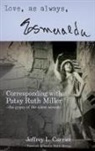 Jeffrey L. Carrier - Love, As Always... Esmeralda - Corresponding with Patsy Ruth Miller, The Gypsy of the Silent Screen (hardback)