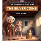 Wise Whimsy - The Saving Spells and The Silver Coins