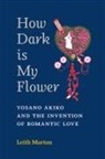 Leith Morton - How Dark Is My Flower