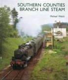 Michael Welch - Southern Counties Branch Line Steam