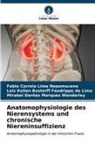 Fabio Correia Lima Nepomuceno, Laís Kellen B Lima, Laís Kellen Bustorff Feodrippe de Lima, Mirabel Dantas Marques Wanderley - Anatomophysiologie des Nierensystems und chronische Niereninsuffizienz