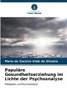 Maria do Socorro Vidal de Oliveira - Populäre Gesundheitserziehung im Lichte der Psychoanalyse