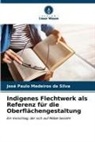 José Paulo Medeiros da Silva - Indigenes Flechtwerk als Referenz für die Oberflächengestaltung