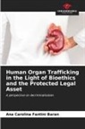 Ana Carolina Fantini Baran - Human Organ Trafficking in the Light of Bioethics and the Protected Legal Asset