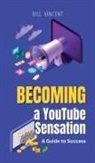Bill Vincent - Becoming a YouTube Sensation