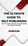 Bill Vincent - The Ultimate Guide to Self-Publishing