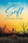 Karen Helmer - Soft Is The Air I Breathe