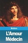 Molière - L'Amour Médecin