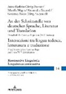 Anne-Kathrin Gärtig-Bressan, Marella Magris, Alessandra Riccardi, Goranka Rocco, Elmar Schafroth - An der Schnittstelle von deutscher Sprache, Literatur und Translation / Intersezioni tra lingua tedesca, letteratura e traduzione