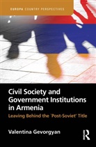 Valentina Gevorgyan, Valentina Gevorgyan - Civil Society and Government Institutions in Armenia