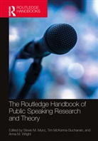 Stevie M. (Utah Valley University Munz, Tim McKenna-Buchanan, Stevie M. Munz, Anna M. Wright - Routledge Handbook of Public Speaking Research and Theory
