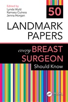 Lynda Cutress Wyld, Ramsey Cutress, Jenna Morgan, Morgan Jenna, Lynda Wyld, Wyld Lynda - 50 Landmark Papers Every Breast Surgeon Should Know