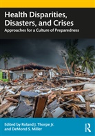 Roland J. (Johns Hopkins University Bs Thorpe Jr., DeMond S. Miller, DeMond Shondell Miller, Miller DeMond S., Roland J. Thorpe Jr. - Health Disparities, Disasters, and Crises