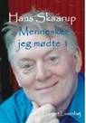 Hans Skaarup, Henning Smidth - Mennesker jeg mødte. Bind 1 - Skuespillere, forfattere