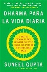 Suneel Gupta, Suneel Gupta - Everyday Dharma Dharma para la vida diaria (Spanish edition)