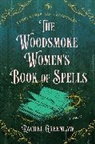 Rachel Greenlaw, Rachel Greenlaw - The Woodsmoke Women's Book of Spells