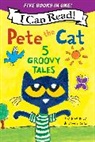 James Dean, Kimberly Dean, Dean James, James Dean - Pete the Cat: 5 Groovy Tales