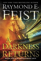 Raymond Feist, Raymond E Feist, Raymond E. Feist - A Darkness Returns
