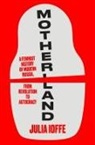 Anon104, Julia Ioffe - Motherland