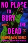 Karina Sainz Borgo - No Place to Bury the Dead