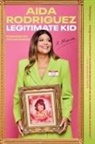 Aida Rodriguez - Legitimate Kid
