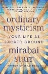 Mirabai Starr, Mirabai Starr - Ordinary Mysticism